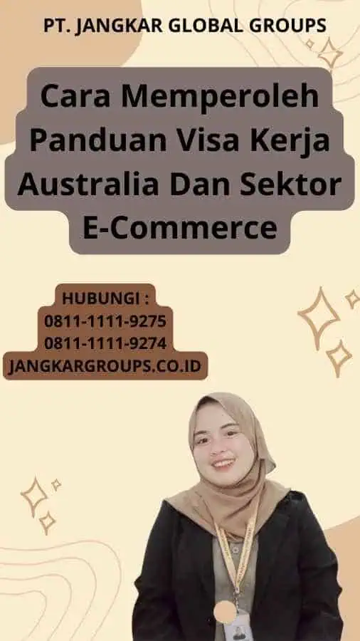 Cara Memperoleh Panduan Visa Kerja Australia Dan Sektor E-Commerce