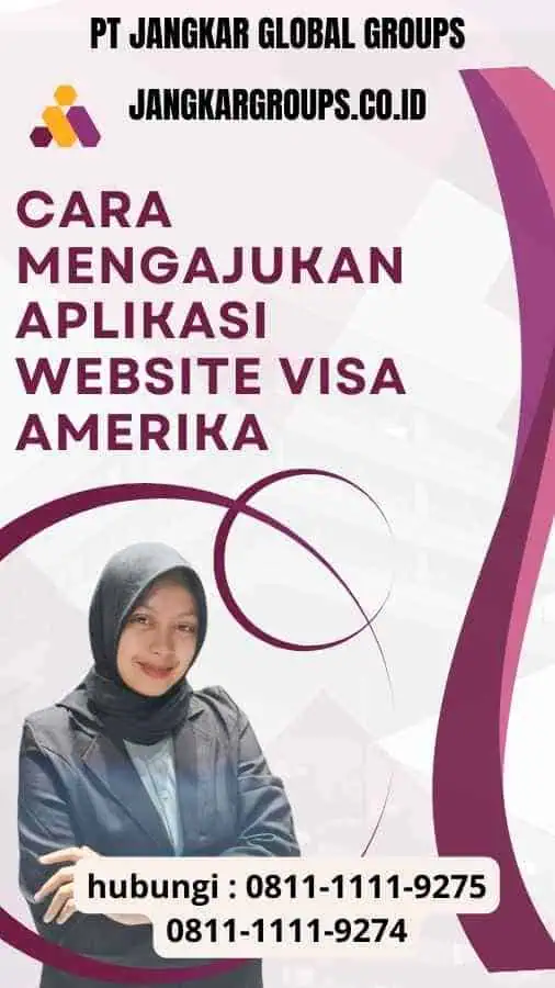 Cara Mengajukan Aplikasi Website Visa Amerika