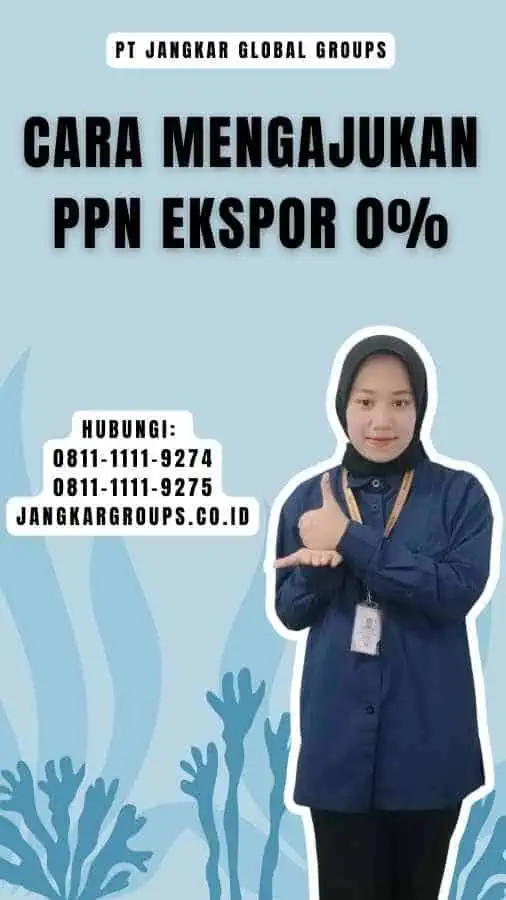 Cara Mengajukan PPN Ekspor 0%