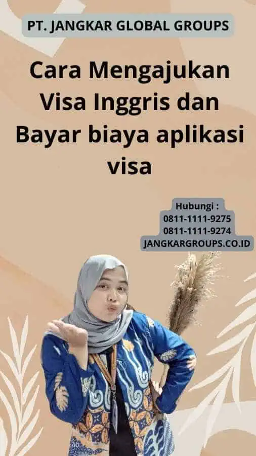 Cara Mengajukan Visa Inggris dan Bayar biaya aplikasi visa