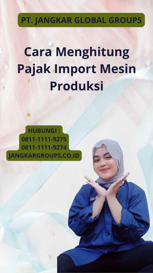 Cara Menghitung Pajak Import Mesin Produksi