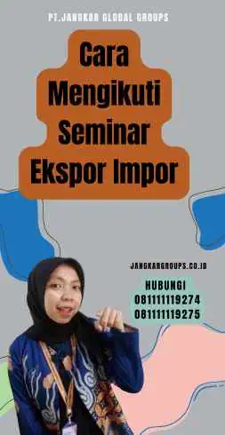 Cara Mengikuti Seminar Ekspor Impor