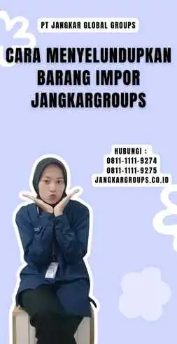 Cara Menyelundupkan Barang Impor Jangkargroups