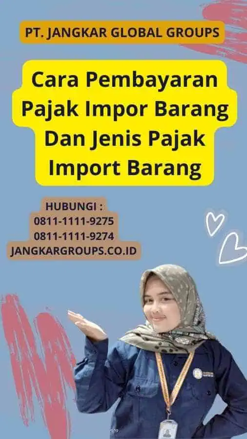 Cara Pembayaran Pajak Impor Barang Dan Jenis Pajak Import Barang