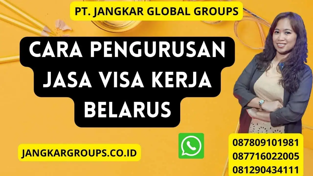 Cara Pengurusan Jasa Visa Kerja Belarus