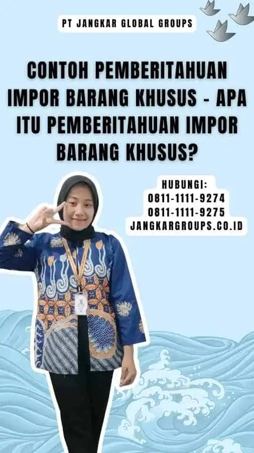 Contoh Pemberitahuan Impor Barang Khusus - Apa Itu Pemberitahuan Impor Barang Khusus