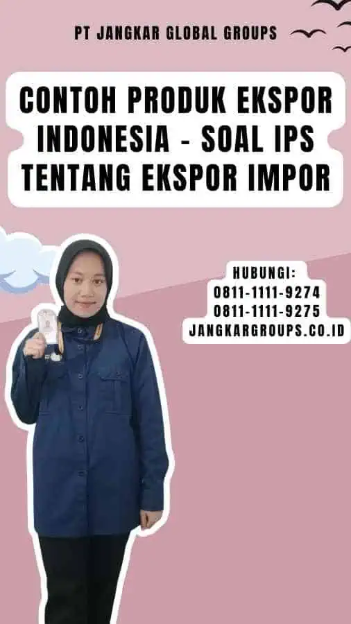 Contoh Produk Ekspor Indonesia - Soal IPS Tentang Ekspor Impor