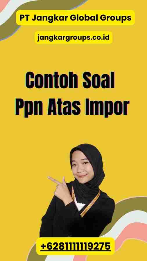 Contoh Soal Ppn Atas Impor