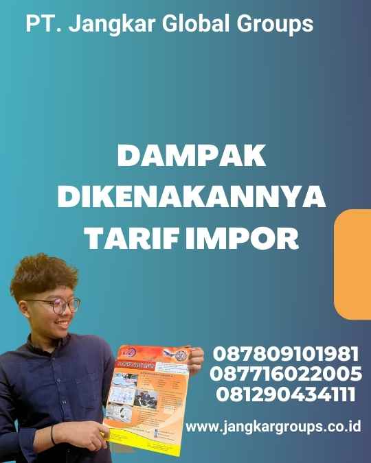 Dampak Dikenakannya Tarif Impor