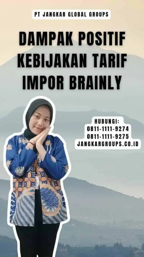 Dampak Positif Kebijakan Tarif Impor Brainly