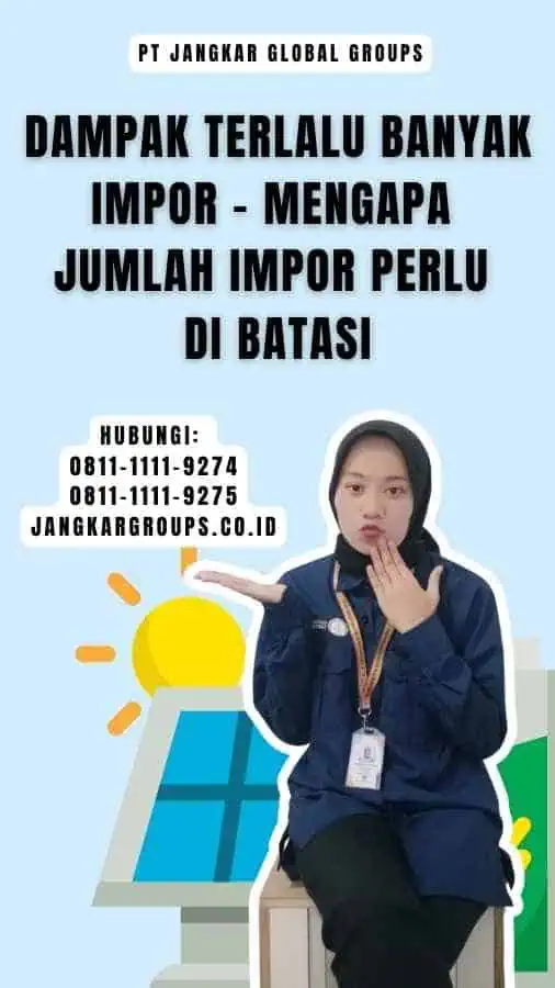 Dampak Terlalu Banyak Impor - Mengapa Jumlah Impor Perlu Di batasi