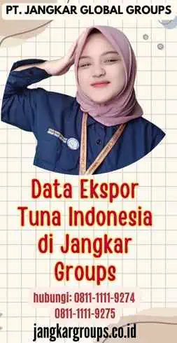 Data Ekspor Tuna Indonesia di Jangkar Groups