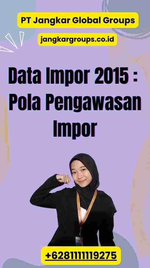 Data Impor 2015 Pola Pengawasan Impor