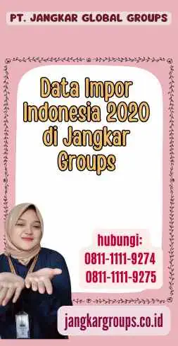 Data Impor Indonesia 2020 di Jangkar Groups