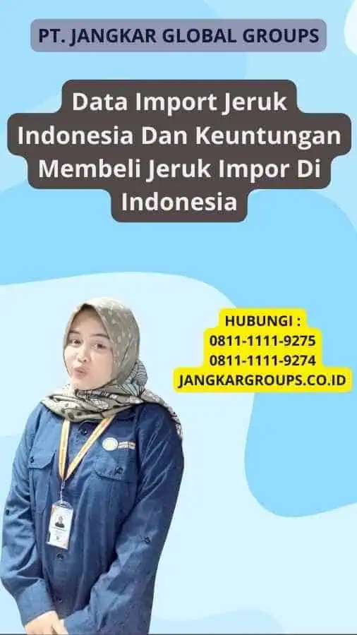 Data Import Jeruk Indonesia Dan Keuntungan Membeli Jeruk Impor Di Indonesia