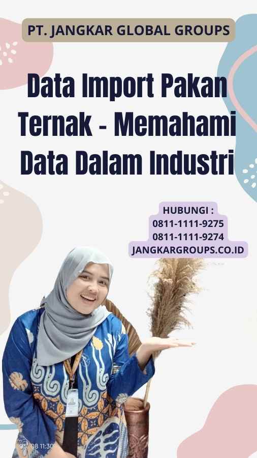 Data Import Pakan Ternak - Memahami Data Dalam Industri