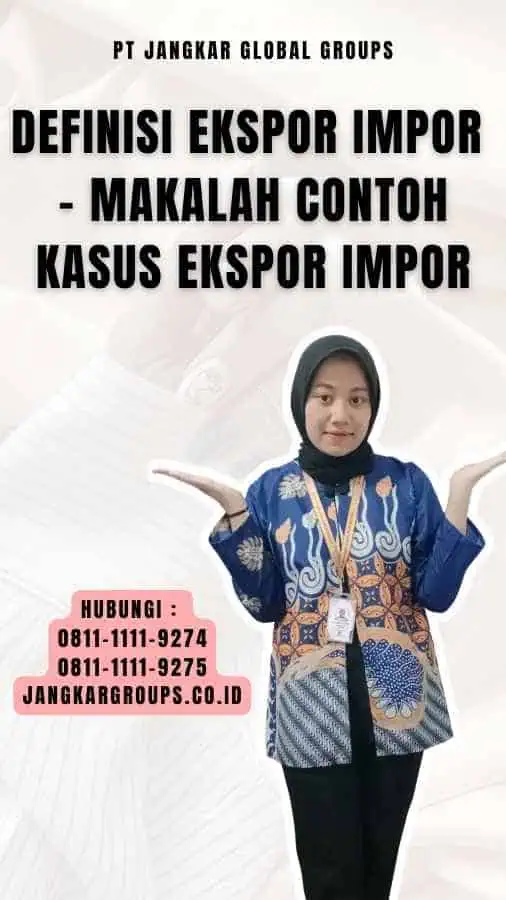 Definisi Ekspor Impor - Makalah Contoh Kasus Ekspor Impor