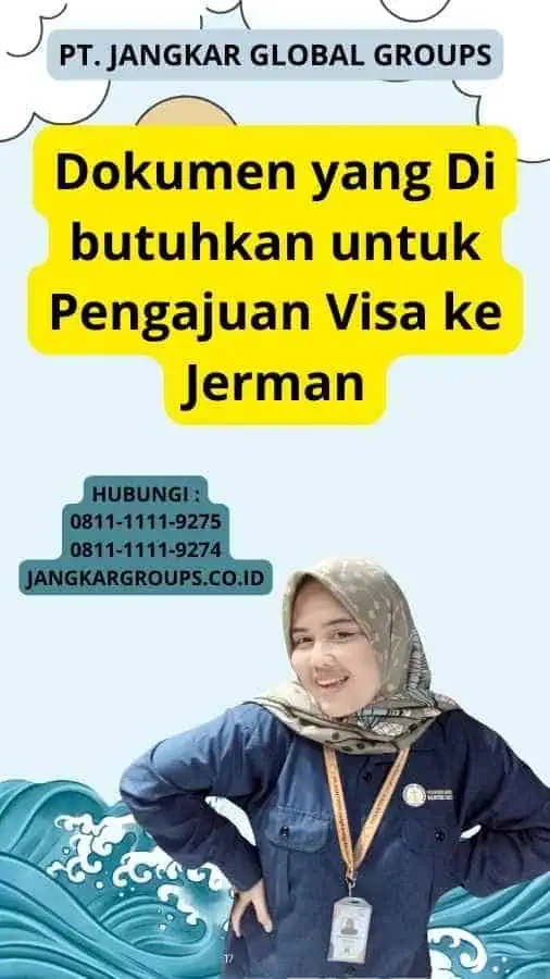 Dokumen yang Di butuhkan untuk Pengajuan Visa ke Jerman