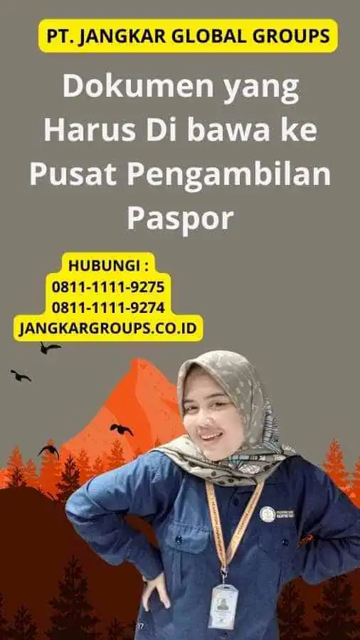 Dokumen yang Harus Di bawa ke Pusat Pengambilan Paspor