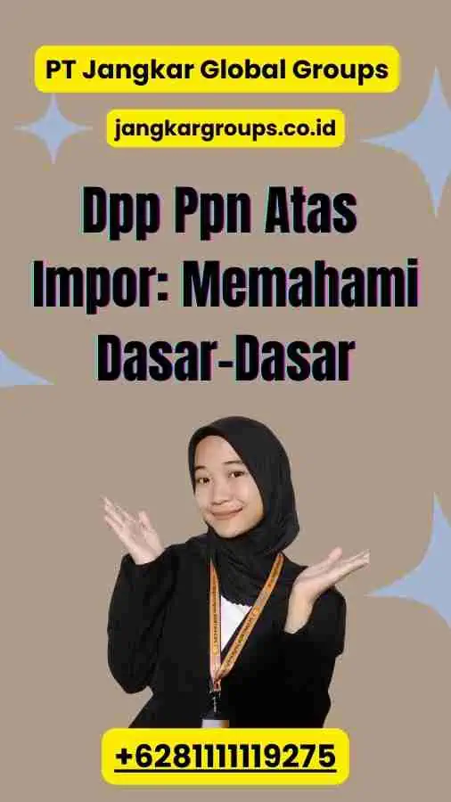 Dpp Ppn Atas Impor: Memahami Dasar-Dasar