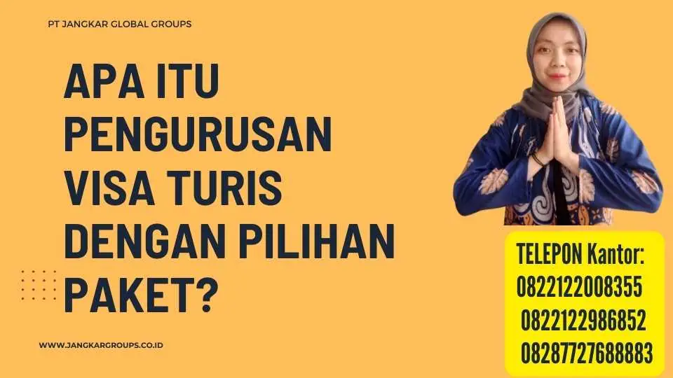 Durasi Visa Turis Dengan Pilihan Paket