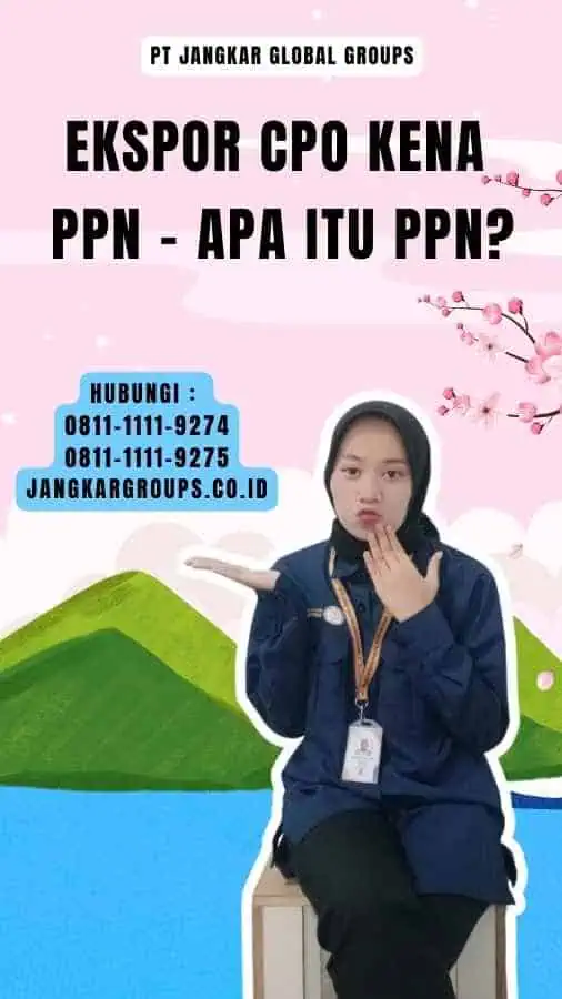 Ekspor Cpo Kena Ppn - Apa itu PPN