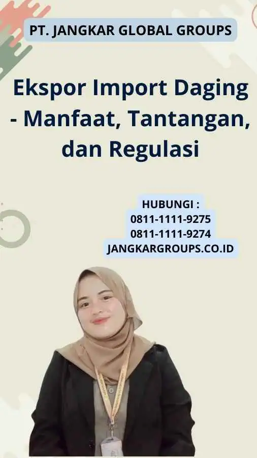 Ekspor Import Daging - Manfaat, Tantangan, dan Regulasi