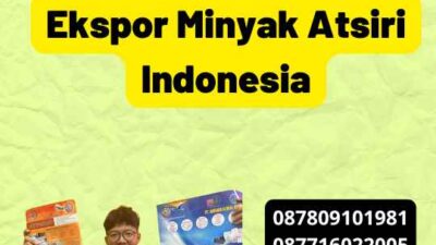 Ekspor Minyak Atsiri Indonesia