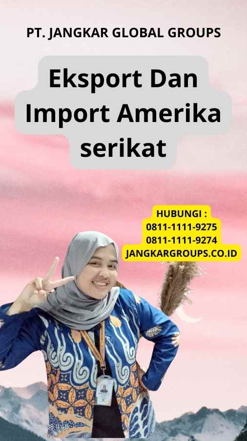 Eksport Dan Import Amerika serikat