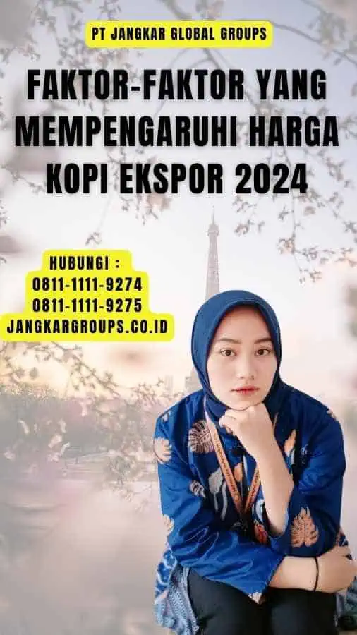 Faktor-Faktor yang Mempengaruhi Harga Kopi Ekspor 2024