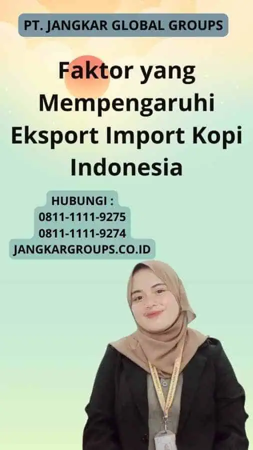 Faktor yang Mempengaruhi Eksport Import Kopi Indonesia