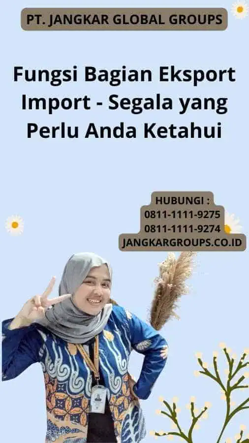 Fungsi Bagian Eksport Import - Segala yang Perlu Anda Ketahui