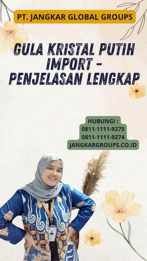 Gula Kristal Putih Import - Penjelasan Lengkap