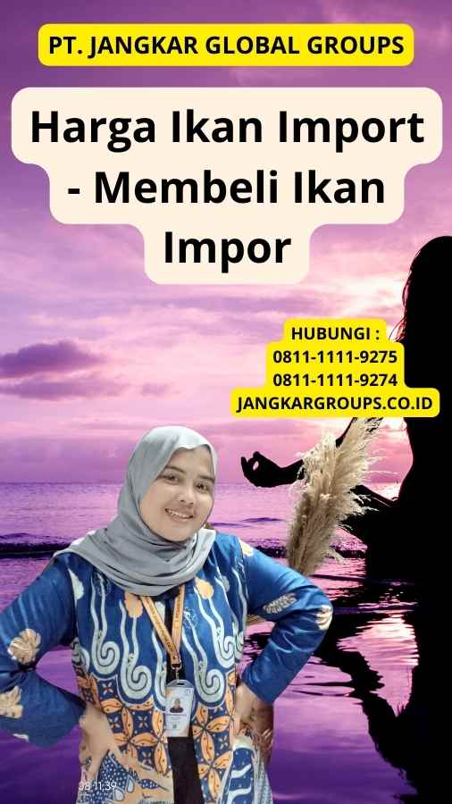 Harga Ikan Import - Membeli Ikan Impor