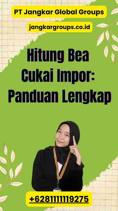 Hitung Bea Cukai Impor: Panduan Lengkap