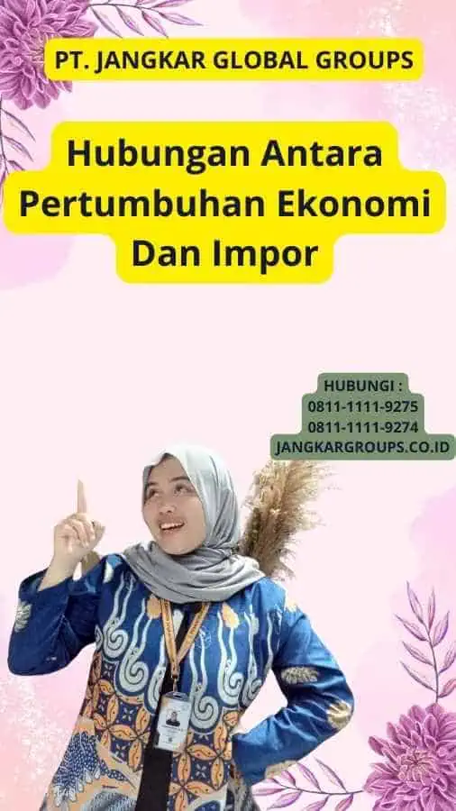 Hubungan Antara Pertumbuhan Ekonomi Dan Impor