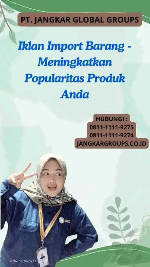 Iklan Import Barang - Meningkatkan Popularitas Produk Anda