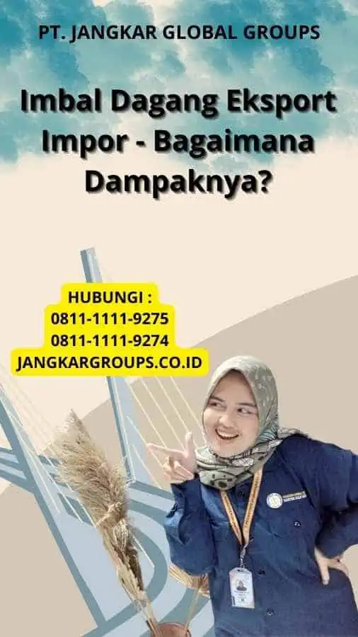 Imbal Dagang Eksport Impor - Bagaimana Dampaknya?