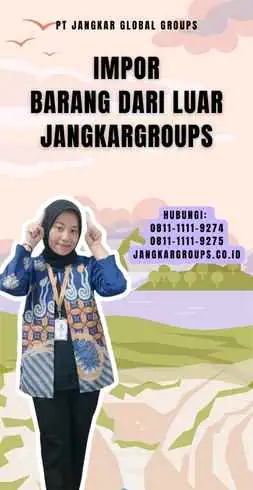 Impor Barang Dari Luar Jangkargroups