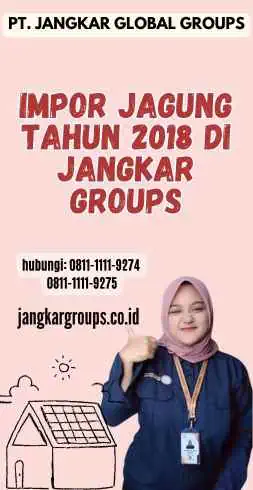 Impor Jagung Tahun 2018 di Jangkar Groups