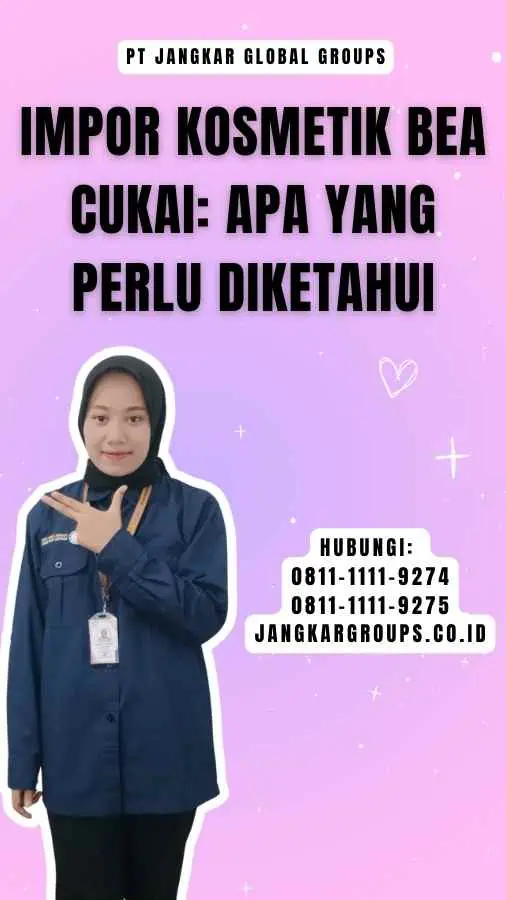 Impor Kosmetik Bea Cukai Apa yang Perlu Diketahui