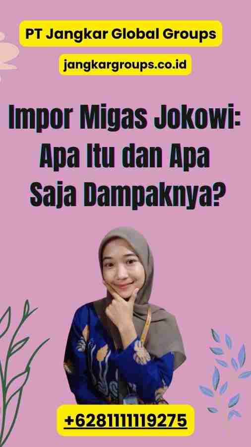 Impor Migas Jokowi: Apa Itu dan Apa Saja Dampaknya?