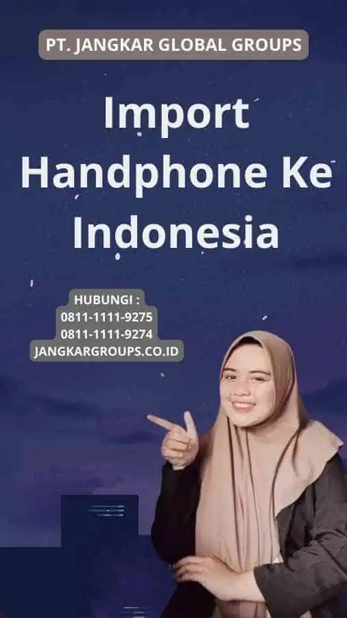 Import Handphone Ke Indonesia