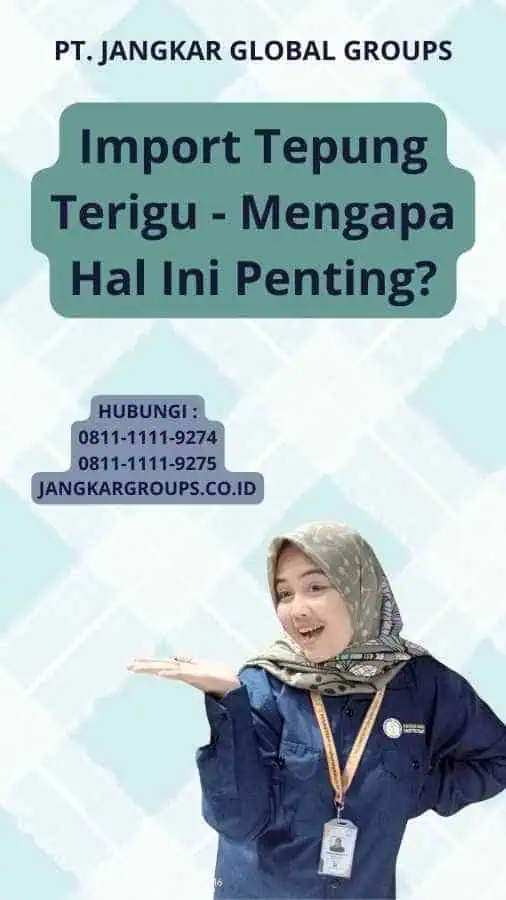 Import Tepung Terigu - Mengapa Hal Ini Penting?