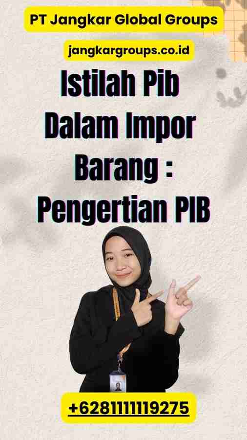 Istilah Pib Dalam Impor Barang Pengertian PIB