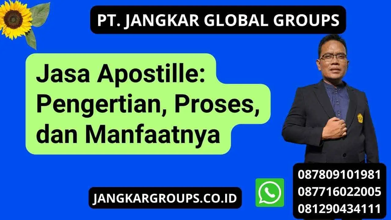 Jasa Apostille: Pengertian, Proses, dan Manfaatnya