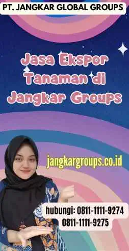 Jasa Ekspor Tanaman di Jangkar Groups