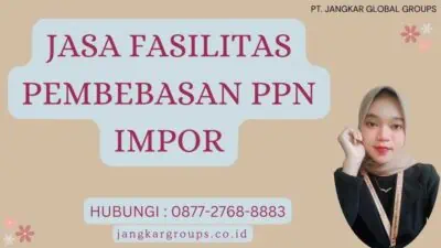 Jasa Fasilitas Pembebasan Ppn Impor