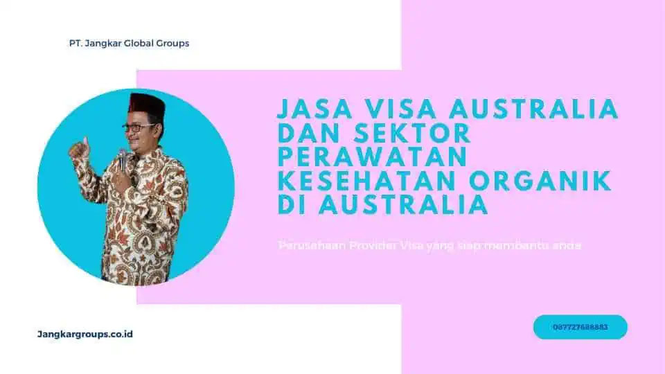 Jasa Visa Australia dan Sektor Perawatan Kesehatan Organik di Australia