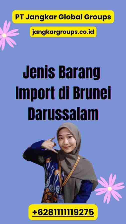 Jenis Barang Import di Brunei Darussalam